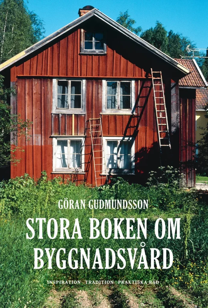 Stora boken om byggnadsvård – din guide till varsam renovering med själ